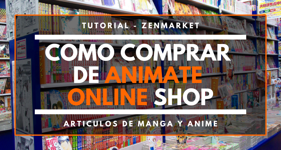 Cómo Comprar de Animate Online Shop  - Servicio proxy y de  compras a Japón