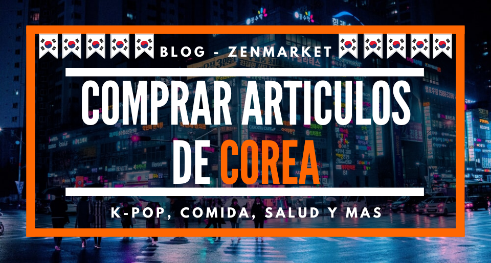 Comprar Artículos de Corea  - Servicio proxy y de compras a  Japón