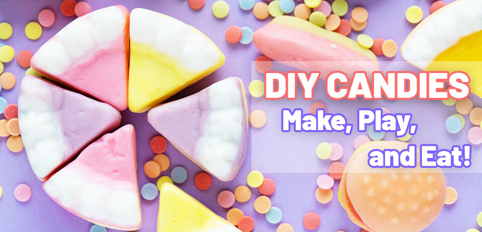 DIY Candies - Make, Play, and Eat!