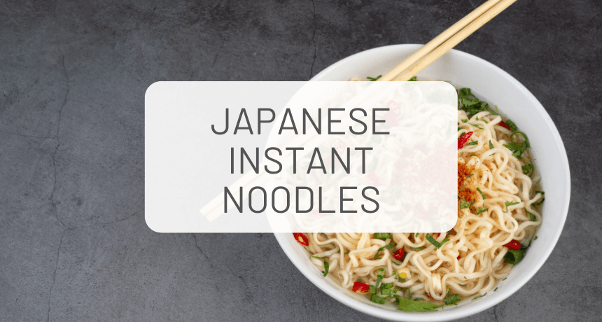 Japanese Instant Noodles: The Ultimate Guide 2022