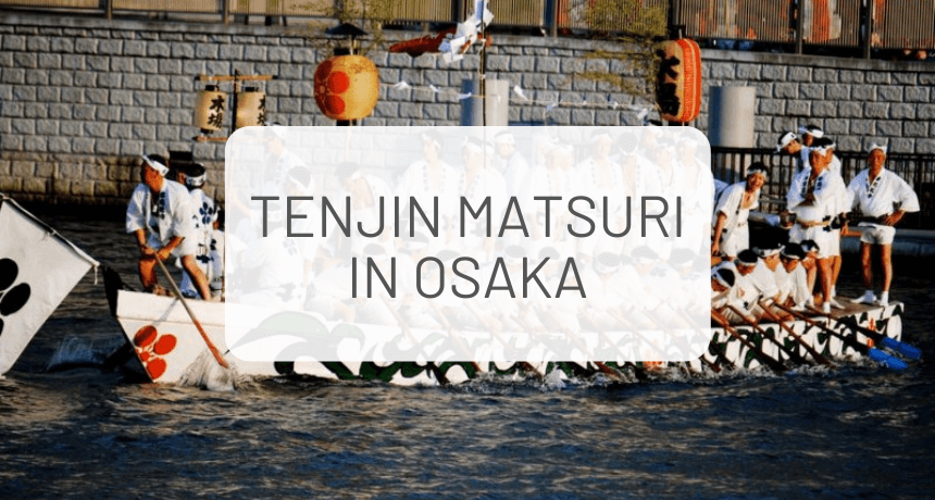 The Guide to Tenjin Matsuri: Osaka's Biggest Festival