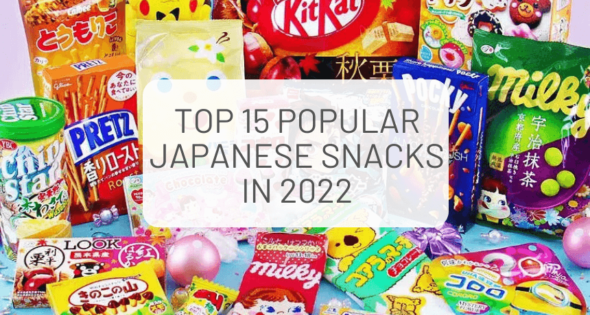 Top 15 Popular Japanese Snacks in 2022