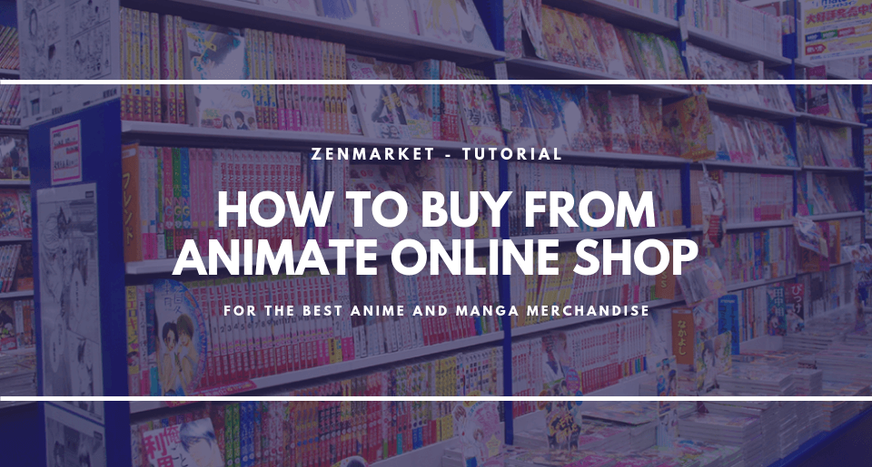 How To Buy From Animate Online Shop Zenmarket Zenmarket Jp Japan Shopping Proxy Service