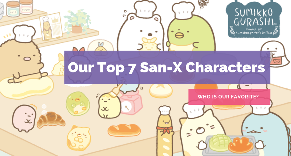 Our Top 7 San-X Characters